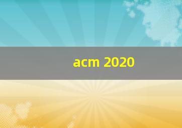 acm 2020